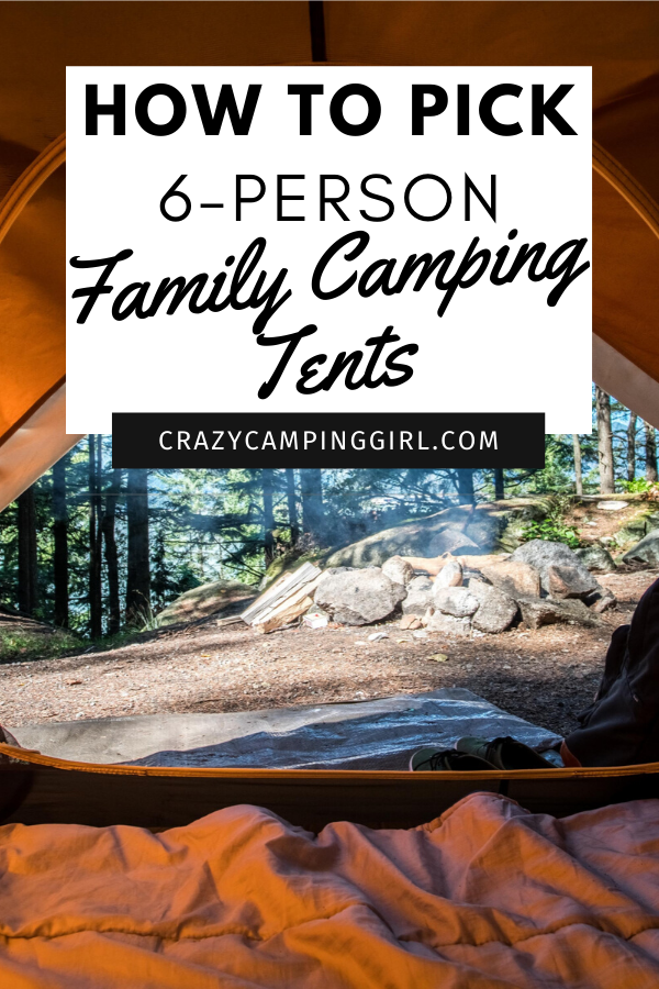 How to Pick 6Person Family Camping Tents Crazy Camping Girl