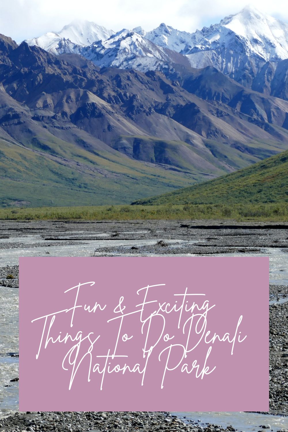 Fun And Exciting Things To Do In Denali National Park - Crazy Camping Girl