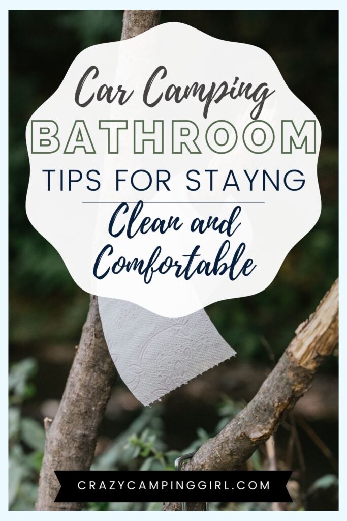 Car Camping Bathroom: Tips for Staying Clean and Comfortable on the Road