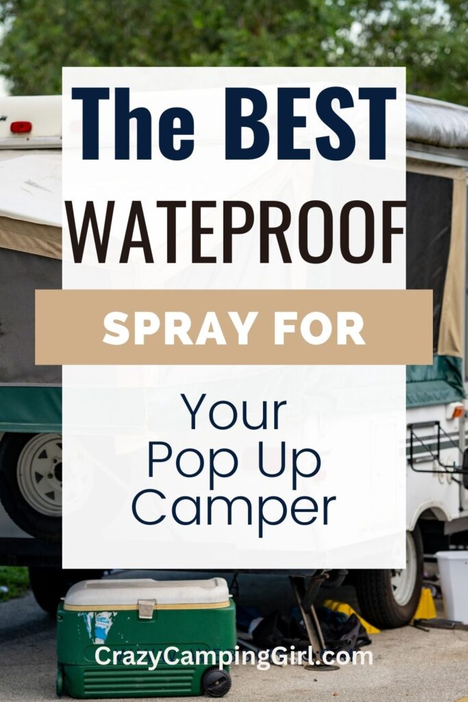 Waterproof Spray for Pop Up Campers: The Best Products on the Market