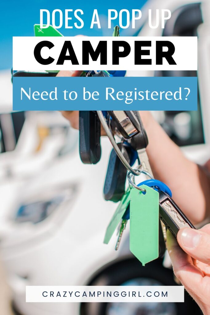 Does a Pop-Up Camper Need to be Registered? Clearing Up the Confusion